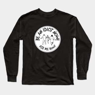 Idiot Long Sleeve T-Shirt